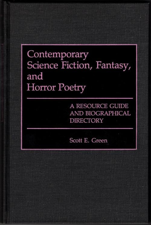 Contemporary Science Fiction, Fantasy, and Horror Poetry by Scott Green (First)
