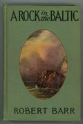 A Rock in the Baltic by Robert Barr (First Edition)