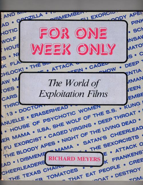 For One Week Only: The World of Exploitation Films by Richard Meyers Signed