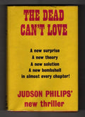 The Dead Can't Love by Judson Philips (First UK Edition) Gollancz File Copy