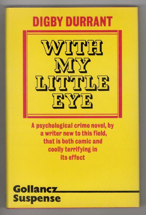 With My Little Eye by Digby Durrant  (First UK Edition) Publisher's File Copy