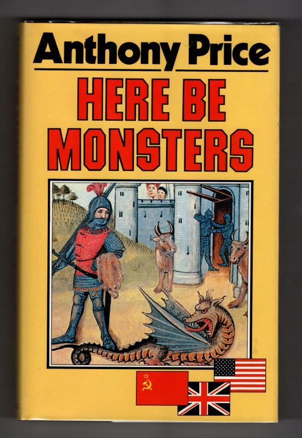 Here Be Monsters by Anthony Price (First Edition) File Copy