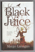 Black Juice by Margo Lanagan (First UK Edition) Gollancz File Copy