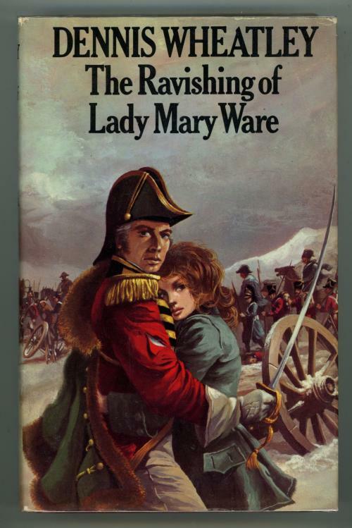 The Ravishing of Lady Mary Ware by Dennis Wheatley (First Edition)