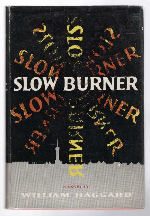 Slow Burner by William Haggard (First U.S. Edition)