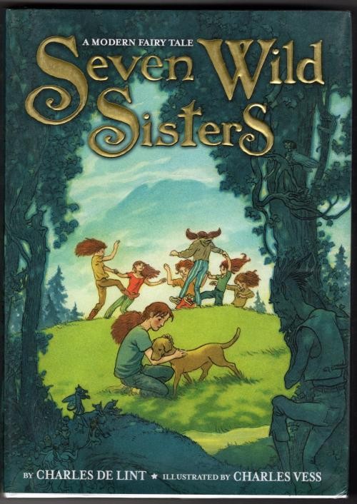Seven Wild Sisters by Charles de Lint (First Edition)