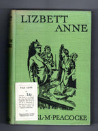 Lizbett Anne by Isabel M. Peacocke (First Edition) Ward File Copy