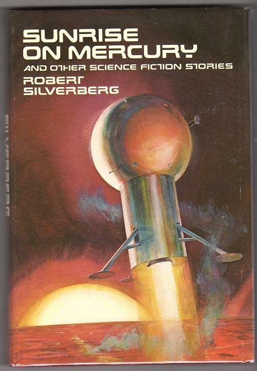 Sunrise On Mercury  by Robert Silverberg (First Edition)