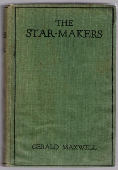 The Star-Makers by Gerald Maxwell (First Edition)