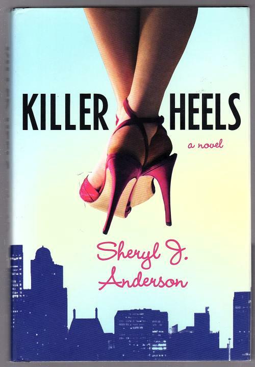 Killer Heels by Sheryl J. Anderson (First Edition)