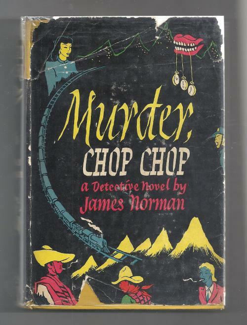 Murder, Chop Chop by James Norman; (First Edition)