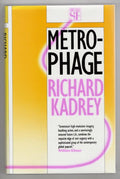 Metrophage (A Romance of the Future) by Richard Kadrey (First Edition) File Copy