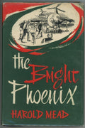 The Bright Phoenix by Harold Mead First edition- High Grade