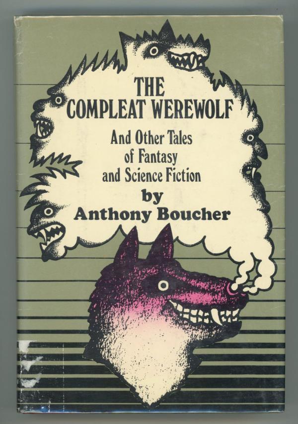 The Compleat Werewolf and Other Stories by Anthony Boucher First Printing