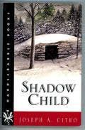 Shadow Child by Joseph A. Citro 1st edition signed- High Grade