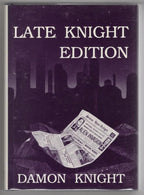 Late Knight Edition by Damon Knight (First Edition) Limited Copy #454