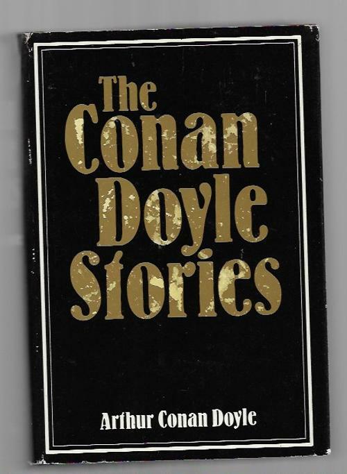The Conan Doyle Stories by Arthur Conan Doyle (Reprint)