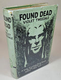 Found Dead by Violet Tweedale (First Edition) Rare