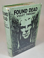 Found Dead by Violet Tweedale (First Edition) Rare