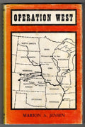 Operation West by Marion A. Jensen (First Edition) LTD