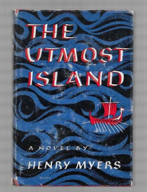 The Utmost Island by Henry Myers (First Edition)