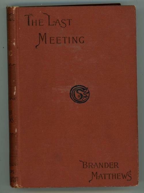 The Last Meeting by Brander Matthews (First Edition)