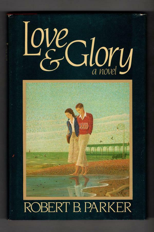 Love and Glory by Robert B. Parker (First Edition)