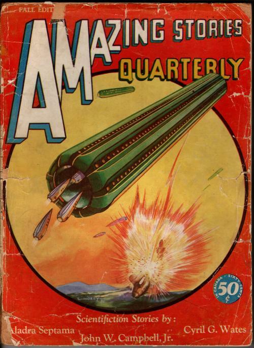 Amazing Stories Quarterly Fall 1930 Leo Morey Cvr; J. W. Campbell Jr; D. H. K...