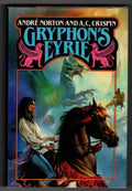 Gryphon's Eyrie by Andre Norton & A. C. Crispin (First Edition)