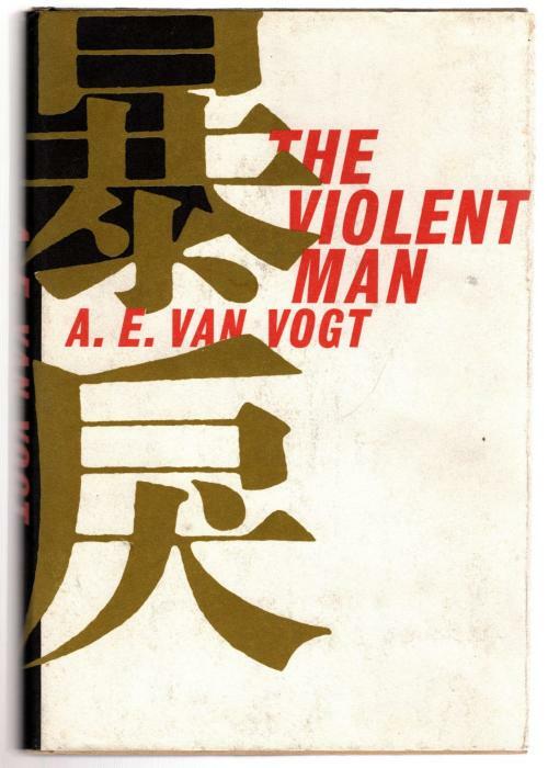 The Violent Man by A.E. van Vogt