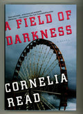 A Field of Darkness by Cornelia Read (First Edition) Signed