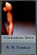 Cinnamon Skin by R. H. Fondeur Signed (SOFTCOVER)