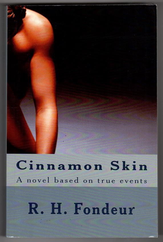 Cinnamon Skin by R. H. Fondeur Signed (SOFTCOVER)