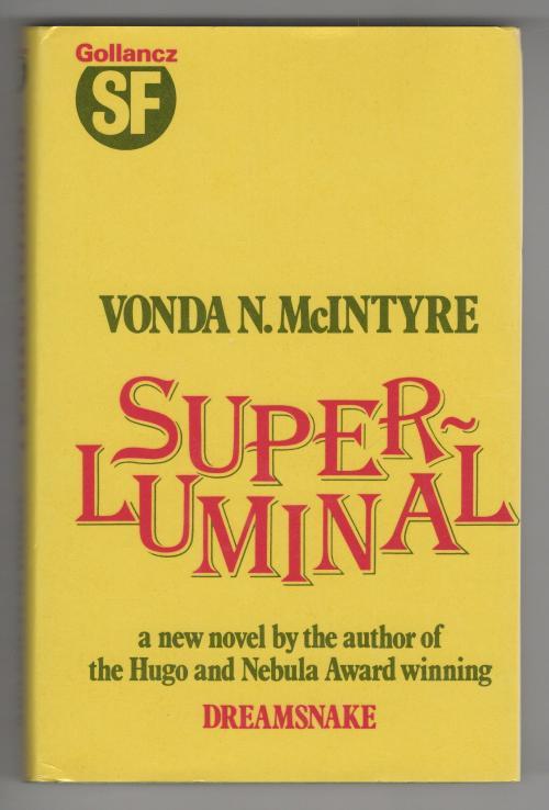 Superluminal by Vonda N. McIntyre (First UK Edition) Gollancz File Copy