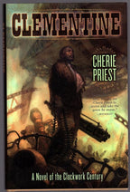 Clementine by Cherie Priest (First Edition)