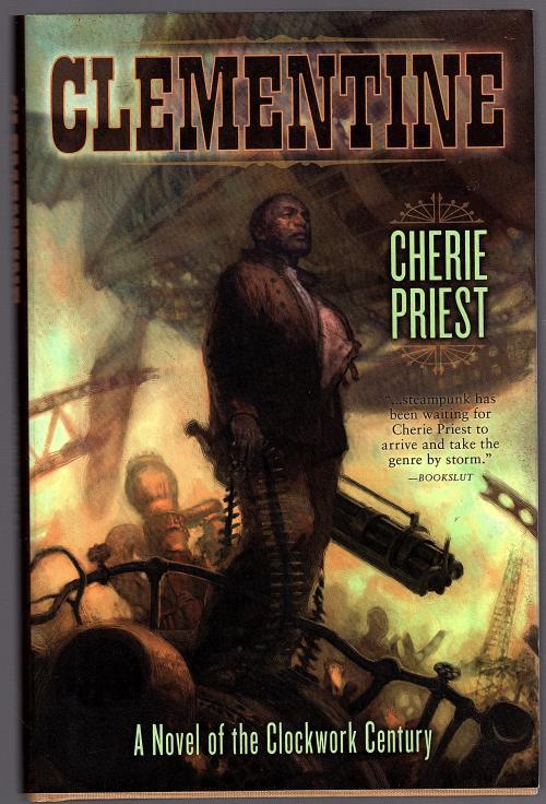 Clementine by Cherie Priest (First Edition)