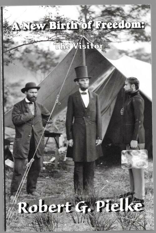 A New Birth of Freedom: The Visitor by Robert G. Pielke