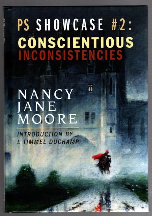 PS Showcase #2: Conscientious Inconsistencies by Nancy Jane Moore (1st Editio...