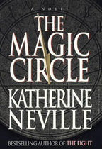 The Magic Circle by Katherine Neville (First Edition)