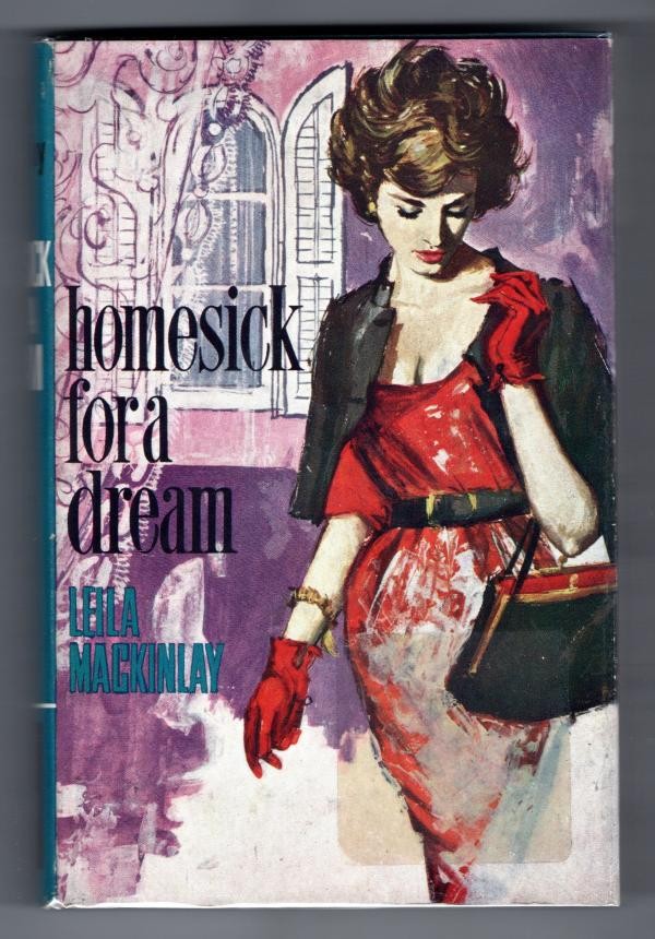 Homesick for a Dream by Leila Mackinlay (Ward Lock File Copy)