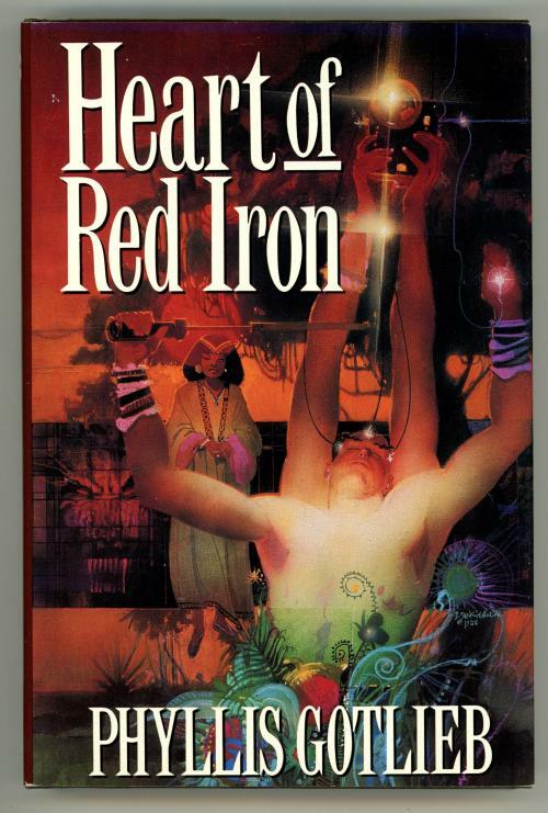 Heart of Red Iron by Phyllis Gotlieb