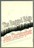 The Ragged Edge by John Christopher Stated First Printing