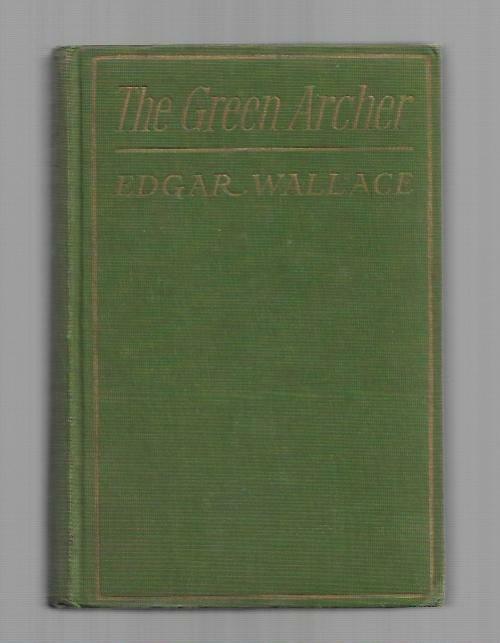 The Green Archer by Edgar Wallace (Third Printing)