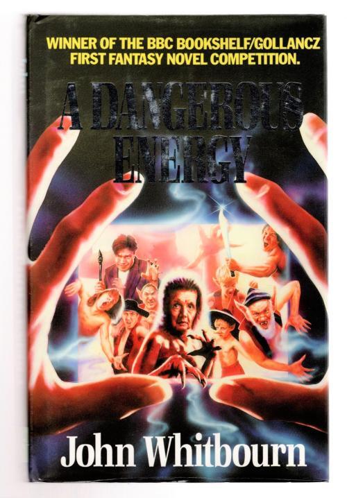A Dangerous Energy by John Whitbourn (First UK Edition)