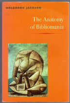The Anatomy of Bibliomania by Holbrook Jackson (First Printing)
