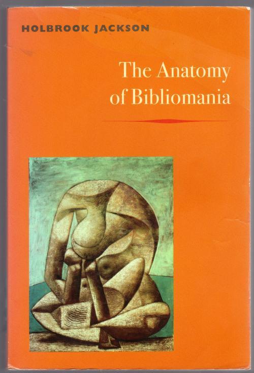 The Anatomy of Bibliomania by Holbrook Jackson (First Printing)