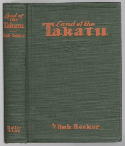 Land of the Takatu by Bob Becker (First Edition)