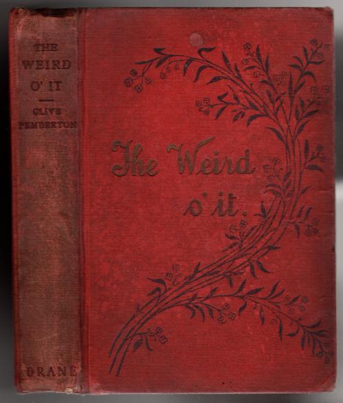 The Weird O' It by Clive Pemberton (First Edition)