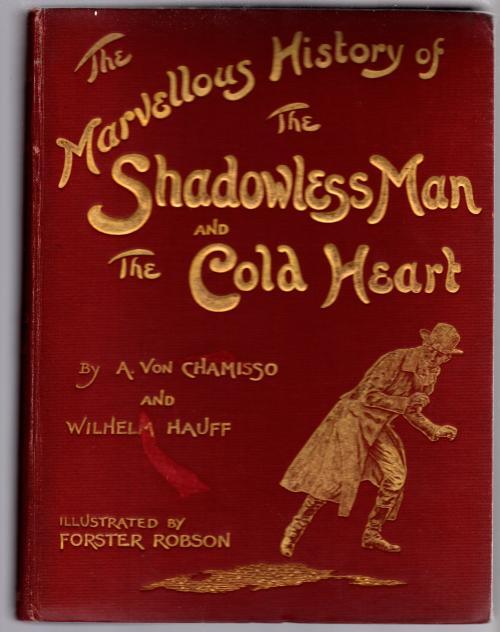 The Marvelous History of the Shadowless Man by A. Von Chamisso (First)