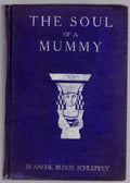 The Soul of a Mummy by Blanche Bloor Schleppey